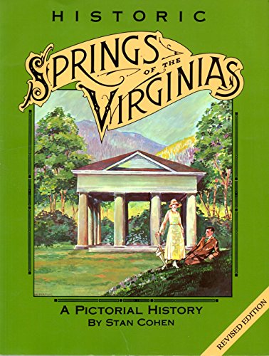 Imagen de archivo de Historic Springs of the Virginias : A Pictorial History a la venta por Better World Books