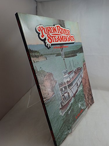 Beispielbild fr Yukon River Steamboats: A Pictorial History zum Verkauf von Half Price Books Inc.