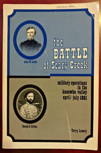 Stock image for The Battle of Scary Creek: Military Operations in the Kanawha Valley, April-July 1861 for sale by ThriftBooks-Dallas