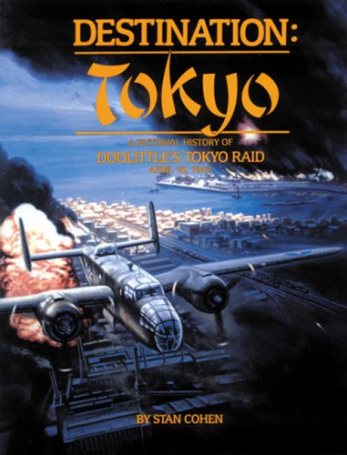 Beispielbild fr Destination, Tokyo: A Pictorial History of Doolittle's Tokyo Raid, April 18, 1942 zum Verkauf von ThriftBooks-Dallas