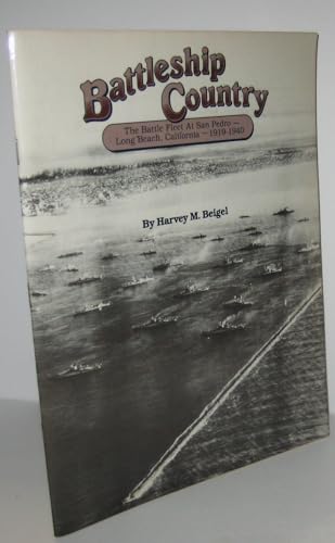 9780933126305: Battleship Country: The Battle Fleet at San Pedro-Long Beach, California 1919-1940