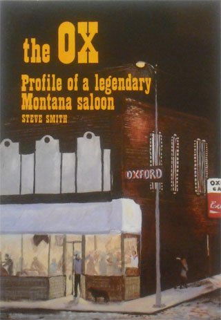 Imagen de archivo de The Ox: Profile of a Legendary Montana Saloon a la venta por Second Edition Books