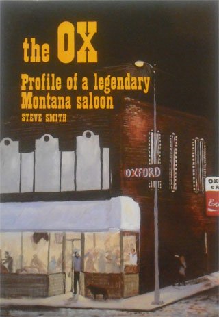 Stock image for The Ox: Profile of a Legendary Montana Saloon for sale by Second Edition Books