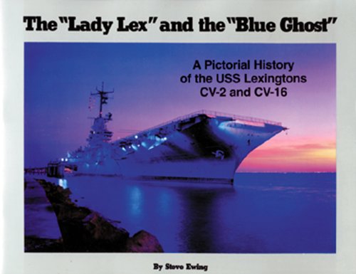 9780933126350: Lady Lex and the Blue Ghost: A Pictorial History of the USS Lexingtons CV-2 and CV-16