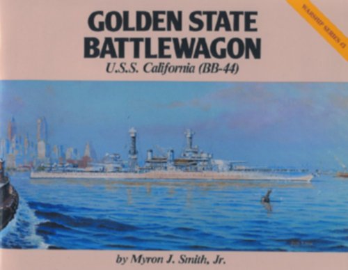 Stock image for Golden State Battlewagon: U.S.S. California BB-44 (Warship Series No. 3) for sale by HPB-Emerald