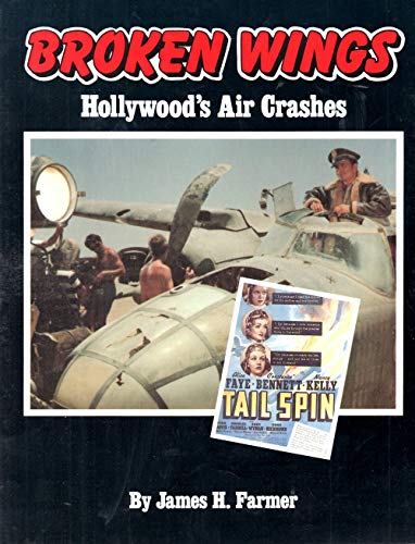 9780933126466: "Broken Wings": Hollywood's Air Crashes