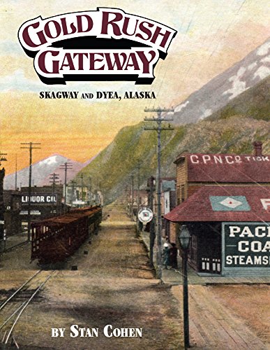 Beispielbild fr Gold Rush Gateway, Skagway and Dyea, Alaska zum Verkauf von Nealsbooks