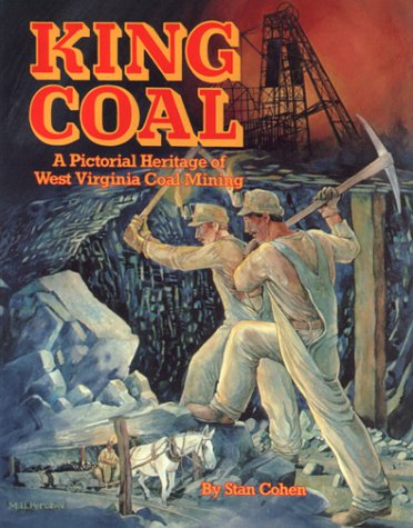 Beispielbild fr King Coal: A Pictorial Heritage of West Virginia Coal Mining zum Verkauf von Wonder Book