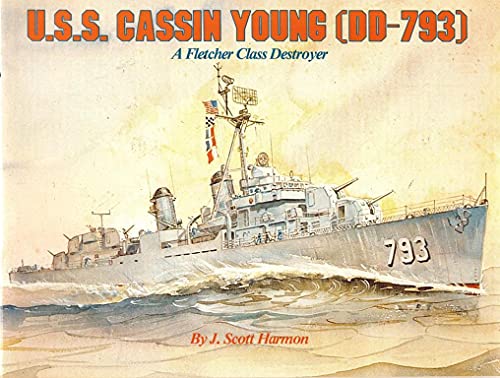 Beispielbild fr U.S.S. Cassin Young (DD-793): A Fletcher Class Destroyer zum Verkauf von Books From California