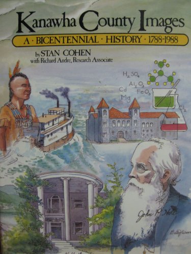 Beispielbild fr Kanawha County Images: A Bicentennial History, 1766-1988 zum Verkauf von THE OLD LIBRARY SHOP