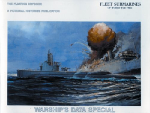 Fleet Submarines Of World War Two:Warship's Data Special.