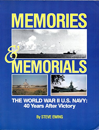 Stock image for Memories & Memorials: The World War II U.S. Navy 40 Years After Victory for sale by Wonder Book