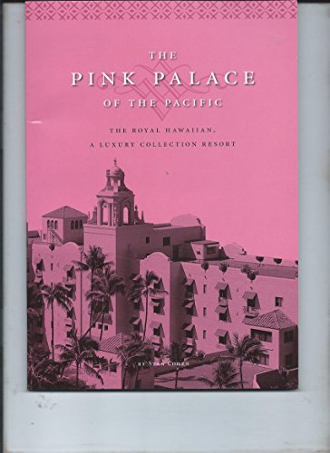 Beispielbild fr Pink Palace: The Royal Hawaiian Hotel, a Sheraton Hotel in Hawaii zum Verkauf von Books From California