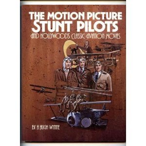 Beispielbild fr Motion Picture Stunt Pilots and Hollywood's Classic Aviation Movies zum Verkauf von Front Cover Books