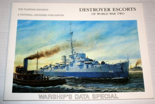 Beispielbild fr Destroyers Escorts of World War Two: Warship's Data Special (The Floating Drydock) zum Verkauf von Wonder Book