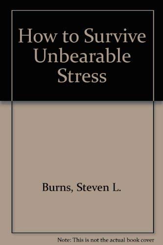 Beispielbild fr How to Survive Unbearable Stress zum Verkauf von Better World Books