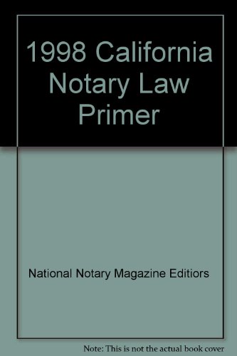 The California Notary Law Primer (9780933134973) by National Notary Association