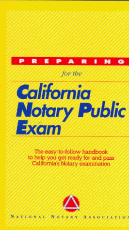 Preparing for the California Notary Public Exam: The Easy-To-Follow Handbook to Help You Get Ready for and Pass California's Notary Examination (9780933134997) by National Notary Association