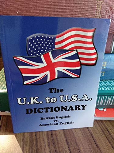 Imagen de archivo de The U.K. to U.S.A. Dictionary a la venta por SecondSale