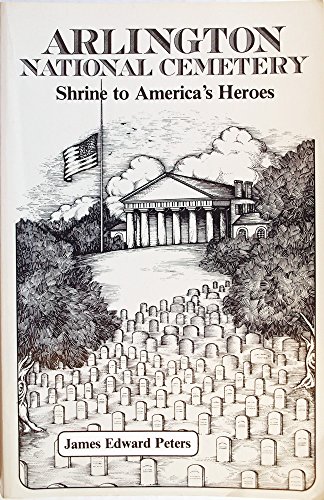 Stock image for Arlington National Cemetery: Shrine to America's Heroes for sale by Mountain Books