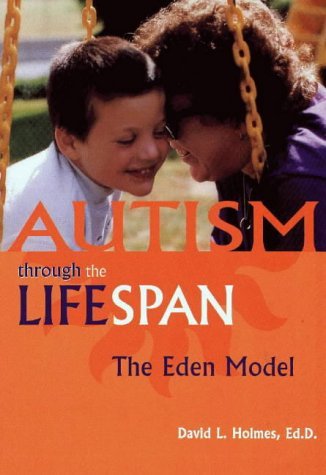 Stock image for Autism Through the Lifespan : The Eden Model for sale by Better World Books