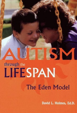 9780933149281: Autism Through the Lifespan: The Eden Model