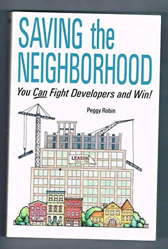 Beispielbild fr Saving the Neighborhood : You Can Fight Developers and Win! zum Verkauf von Better World Books Ltd