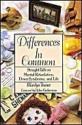 Beispielbild fr Differences in Common: Straight Talk on Mental Retardation, Down Syndrome, and Your Life zum Verkauf von Wonder Book