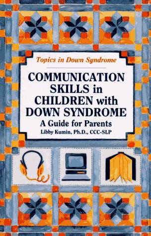 Stock image for Communication Skills in Children with Down Syndrome: A Guide for Parents (Topics in Down Syndrome) for sale by Gulf Coast Books