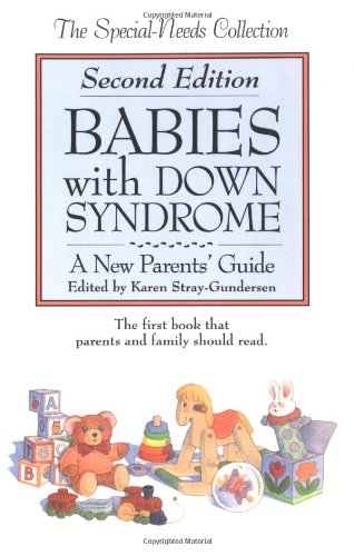 Imagen de archivo de Babies with Down Syndrome: A New Parents' Guide (The Special-Needs Collection) a la venta por Goldstone Books