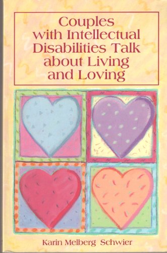 Couples With Intellectual Disabilities Talk About Living and Loving (9780933149656) by Schwier, Karin Melberg