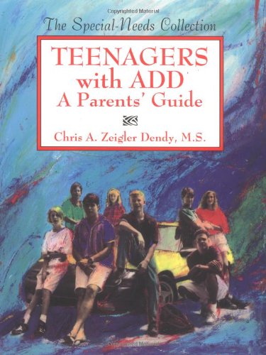 Beispielbild fr Teenagers With Add: A Parents' Guide (The Special-Needs Collection) zum Verkauf von Wonder Book