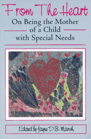 Imagen de archivo de From the Heart: On Being the Mother of a Child with Special Needs a la venta por SecondSale