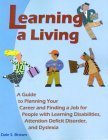 Imagen de archivo de Learning a Living: A Guide to Planning Your Career and Finding a Job for People With Learning Disabilities, Attention Deficit Disorder, and Dyslexia a la venta por More Than Words