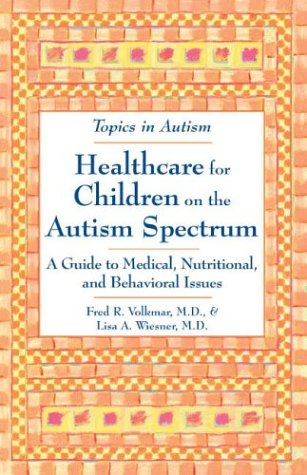 Stock image for Healthcare for Children on the Autism Spectrum : A Guide to Medical, Nutritional, and Behavioral Issues for sale by Better World Books