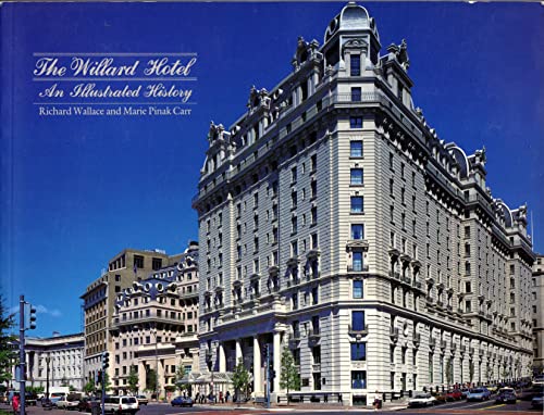 Beispielbild fr The Willard Hotel An Illustrated History zum Verkauf von Wonder Book