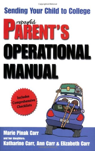 Imagen de archivo de Prepared Parent's Operational Manual : Sending Your Child to College a la venta por Better World Books