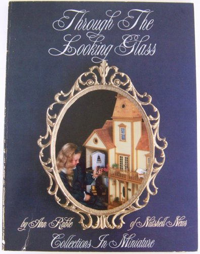 Stock image for Through the Looking Glass: Collections in Miniature for sale by Mr. Bookman