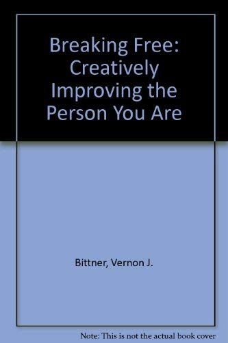 Imagen de archivo de Breaking Free: Creatively Improving the Person You Are a la venta por POQUETTE'S BOOKS