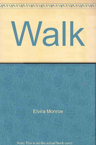 Walk--don't run: A natural approach to exercising, eating, living (9780933174047) by Elvira Monroe