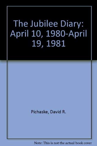 Beispielbild fr The Jubilee Diary April 10, 1980-April 19, 1981 zum Verkauf von Thomas J. Joyce And Company