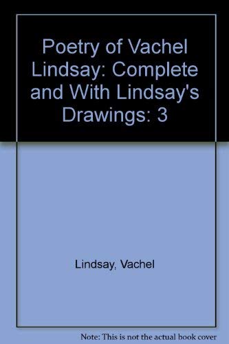 Beispielbild fr Poetry of Vachel Lindsay : Complete and With Lindsay's Drawings (v. 3: Bibliography) zum Verkauf von Books From California