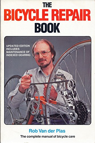 The Bicycle Repair Book: The Complete Manual of Bicycle Care