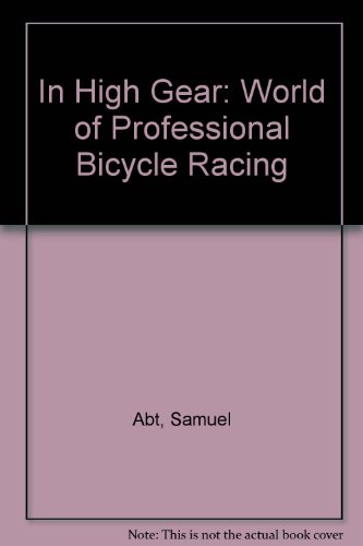9780933201248: In High Gear: World of Professional Bicycle Racing