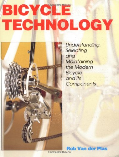 Beispielbild fr Bicycle Technology: Understanding, Selecting and Maintaining the Modern Bicycle and Its Components zum Verkauf von Wonder Book