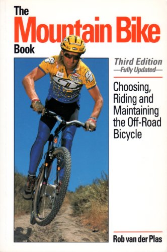 Imagen de archivo de The Mountain Bike Book: Choosing, Riding and Maintaining the Off-Road Bicycle a la venta por Once Upon A Time Books