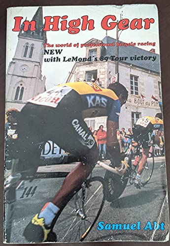 Beispielbild fr In High Gear: The World of Professional Bicycle Racing zum Verkauf von Wonder Book