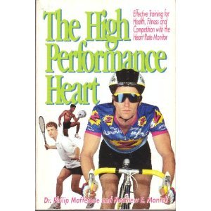 9780933201378: The High Performance Heart: Effective Training for Health, Fitness, and Competition with the Heart Rate Monitor