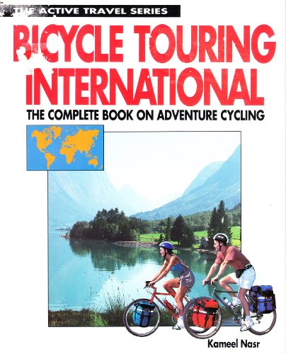 Imagen de archivo de Bicycle Touring International: The Complete Book on Adventure Cycling (ACTIVE TRAVEL SERIES) a la venta por Wonder Book