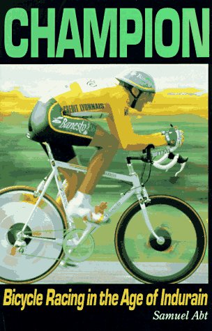 Beispielbild fr Champion : Bicycle Racing in the Age of Indurain zum Verkauf von Better World Books